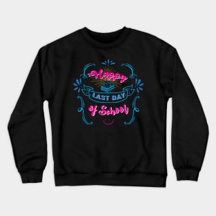 Happy Last Day of School Graduating Class of 2020 Crewneck Sweatshirt